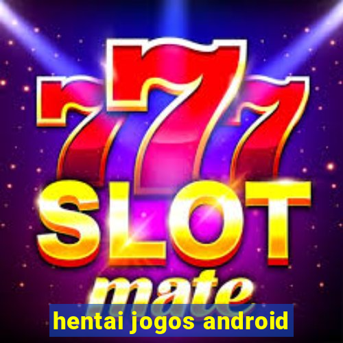 hentai jogos android